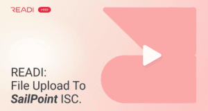 readi file upload to sailpoint isc social